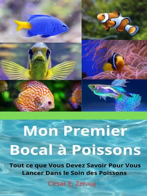 cover image of Mon Premier Bocal à Poissons    Tout ce que Vous Devez Savoir Pour Vous Lancer Dans le Soin des Poissons